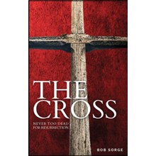 The Cross: Never Too Dead for the Resurrection
