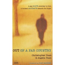 Out of a Far Country: A Gay Son's Journey to God. A Broken Mother's Search for Hope.
