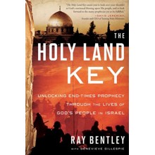 The Holy Land Key: Unlocking End-Times Prophecy Through the Lives of God's People in Israel