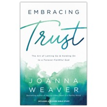 Embracing Trust: The Art of Letting Go and Holding On to a Forever-Faithful God
