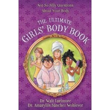 The Ultimate Girls' Body Book: Not-So-Silly Questions About Your Body