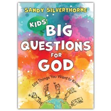 Kids' Big Questions for God: 101 Things You Want to Know