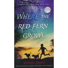 Where the Red Fern Grows: The Story of Two Dogs and a Boy