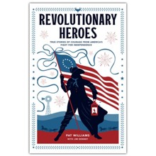 Revolutionary Heroes: True Stories of Courage from America's Fight for Independence
