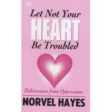 Let Not Your Heart Be Troubled: Deliverance From Oppression