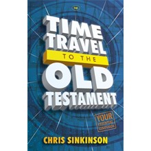 Time Travel to the Old Testament: Your Essential Companion