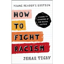 How to Fight Racism Young Reader's Edition
