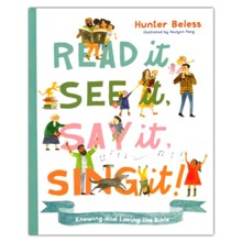 Read It, See It, Say It, Sing It: Knowing and Loving the Bible