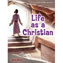 Life as a Christian: A Primer for New Believers