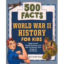 World War 2 Book for Kids: 500 Facts!