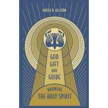 God, Gift, and Guide: Knowing the Holy Spirit