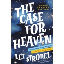 Case for Heaven Young Reader's Edition: Investigating What Happens After Our Life on Earth