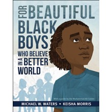 For Beautiful Black Boys Who Believe in a Better World