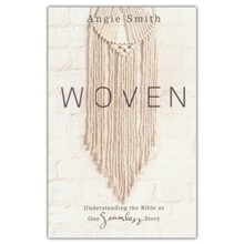 Woven: Understanding the Bible as One Seamless Story