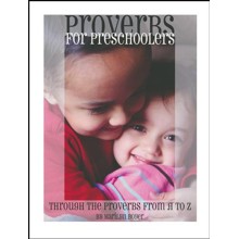 Proverbs for Preschoolers: Through Proverbs from A to Z