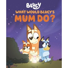 What Would Bluey's Mum Do?