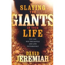 Slaying the Giants in Your Life: You Can Win the Battle and Live Victoriously