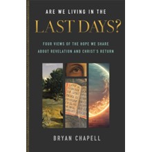 Are We Living in the Last Days?: Four Views of the Hope We Share about Revelation and Christ's Return