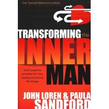 Transforming the Inner Man: God's Powerful Principles for Inner Healing and Lasting Life Changes