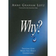 Why? Trusting God When You Don't Understand
