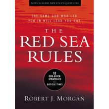 The Red Sea Rules, updated: The Same God Who Led  You in Will Lead You Out