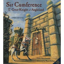 Sir Cumference and the Great Knight of Angleland,  A Math Adventure