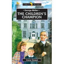 George Muller: The Children's Champion , Trail Blazers Series