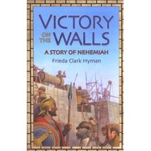 Victory on the Walls: A Story of Nehemiah