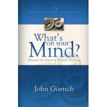 What's on Your Mind?: Discover the Power of Biblical Thinking
