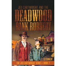 Jed Cartwright and the Deadwood Bank Robbery