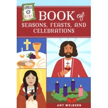 Loyola Kids Book of Seasons, Feasts, and Celebrations