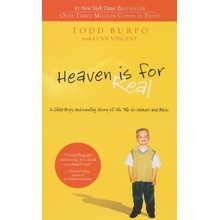Heaven Is for Real: A Little Boy's Astounding Story of His Trip to Heaven and Back