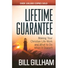 Lifetime Guarantee: Making Your Christian Life Work and What to Do When It Doesn't