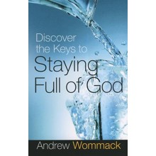 Discover the Keys to Staying Full of God