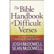 The Bible Handbook of Difficult Verses: A Complete Guide to Answering the Tough Questions