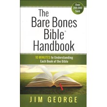 The Bare Bones Bible Handbook: 10 Minutes to Understanding Each Book of the Bible