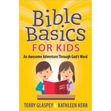 Bible Basics for Kids: An Awesome Adventure Through God's Word