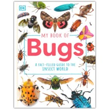My Book of Bugs: A Fact-Filled Guide to the Insect World