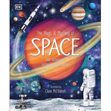 The Magic and Mystery of Space: Tour Across Our Astounding Universe
