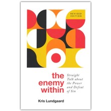 The Enemy Within: Straight Talk about the Power and Defeat of Sin - Revised and Expanded Edition
