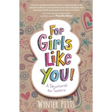 For Girls Like You! A Devotional for Tweens