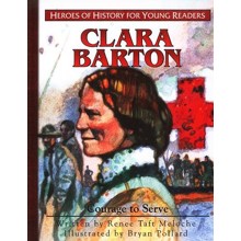 Clara Barton: Courage to Serve
