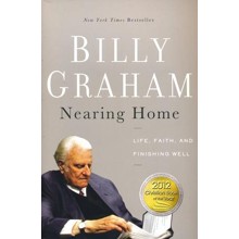 Nearing Home: Life, Faith, and Finishing Well