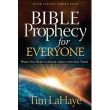 Bible Prophecy for Everyone: What You Need to Know About the End Times