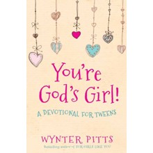 You're God's Girl!: A Devotional for Tweens