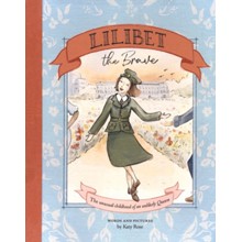Lilibet The Brave: The Unusual Childhood of an Unlikely Queen