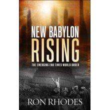 New Babylon Rising: The Emerging End Times World Order