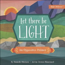 Let There Be Light: An Opposites Primer