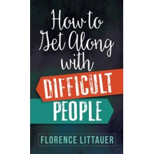 How to Get Along with Difficult People