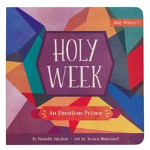 Holy Week: An Emotions Primer
